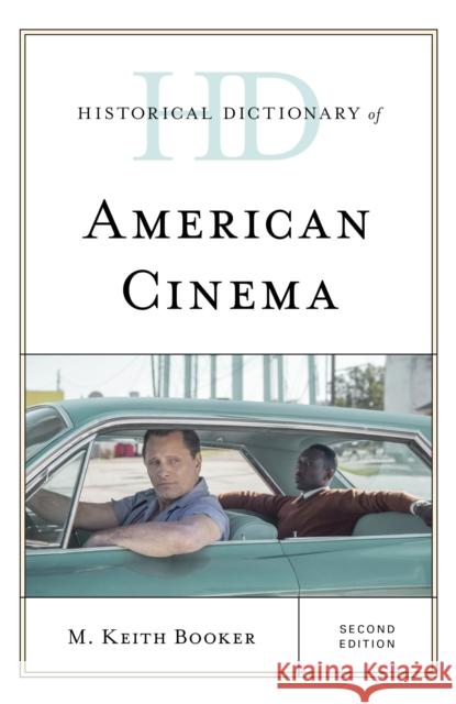 Historical Dictionary of American Cinema, Second Edition Booker, M. Keith 9781538130117 Rowman & Littlefield Publishers