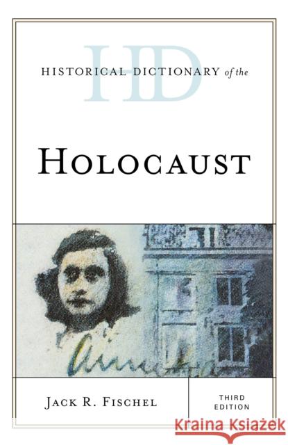 Historical Dictionary of the Holocaust Jack R. Fischel 9781538130155 Rowman & Littlefield Publishers