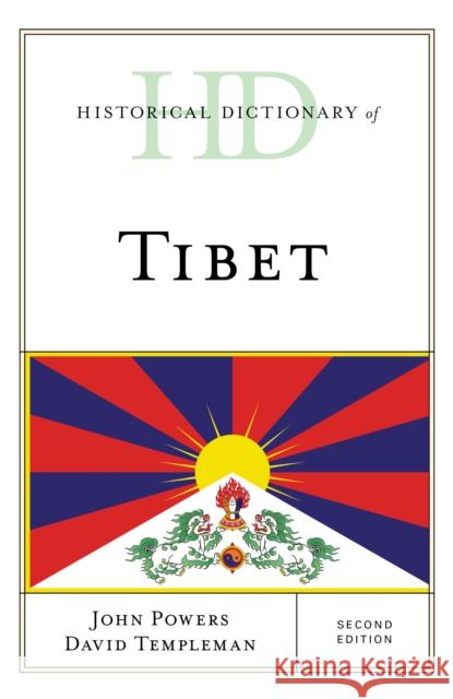 Historical Dictionary of Tibet John Powers David Templeman 9781538130216 Rowman & Littlefield Publishers