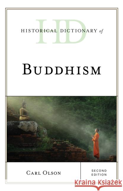 Historical Dictionary of Buddhism, Second Edition Olson, Carl 9781538130230