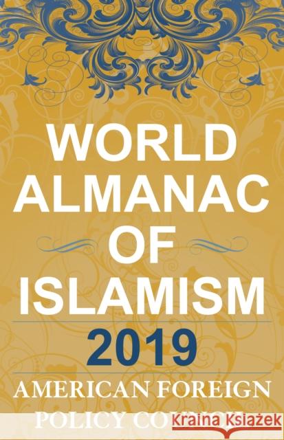 The World Almanac of Islamism 2019 Policy Council, American Foreign 9781538130537 Rowman & Littlefield Publishers