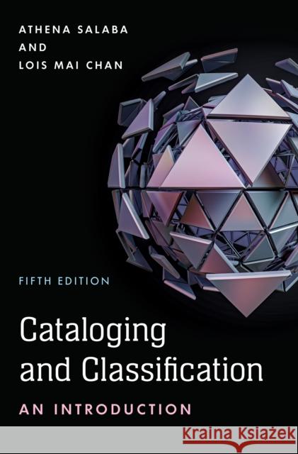 Cataloging and Classification: An Introduction Lois Mai Chan Athena Salaba 9781538132913 Rowman & Littlefield