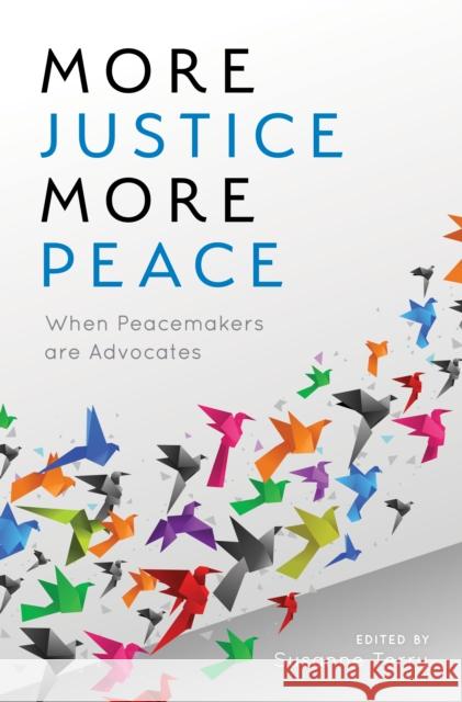 More Justice, More Peace: When Peacemakers Are Advocates Susanne Terry 9781538132944 Rowman & Littlefield Publishers