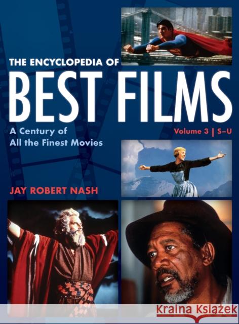 The Encyclopedia of Best Films: A Century of All the Finest Movies, S-U Jay Robert Nash 9781538134160 Rowman & Littlefield Publishers