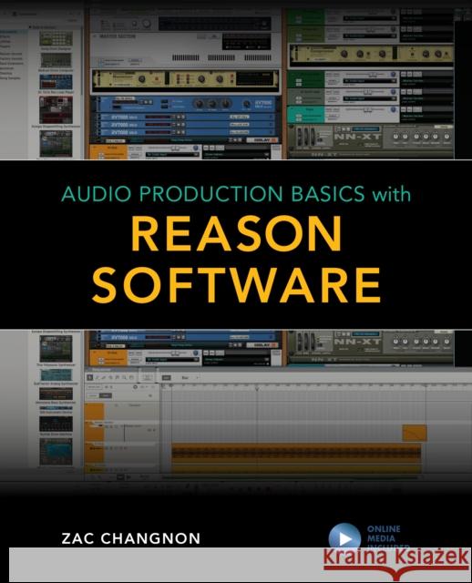 Audio Production Basics with Reason Software Zac Changnon Frank D. Cook Eric Kuehnl 9781538137277 Rowman & Littlefield Publishers