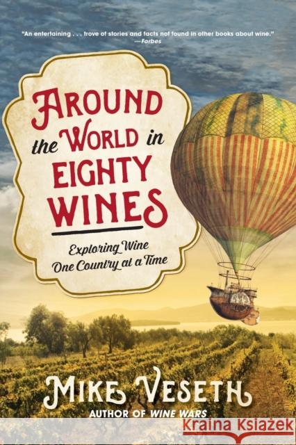 Around the World in Eighty Wines: Exploring Wine One Country at a Time Mike Veseth 9781538138311 Rowman & Littlefield Publishers