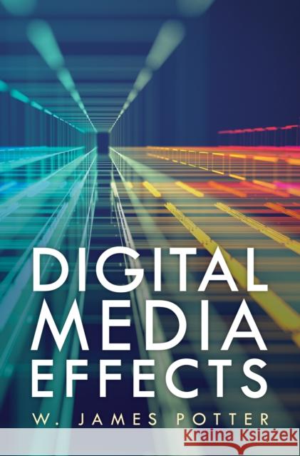 Digital Media Effects W. James Potter 9781538140017