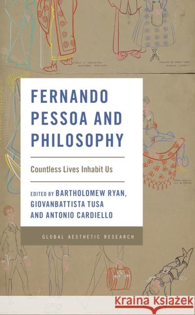 Fernando Pessoa and Philosophy: Countless Lives Inhabit Us  9781538147511 Rowman & Littlefield Publishing Group Inc