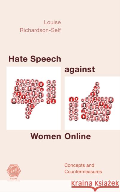Hate Speech against Women Online: Concepts and Countermeasures Louise Richardson-Self 9781538147818 Rowman & Littlefield Publishers