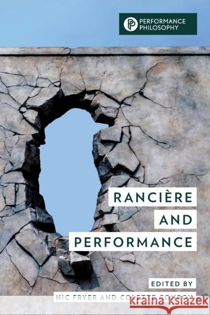 Rancière and Performance Fryer, Nic 9781538148419 Rowman & Littlefield Publishers