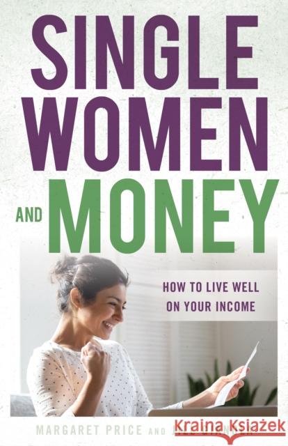 Single Women and Money: How to Live Well on Your Income Price, Margaret 9781538148570 ROWMAN & LITTLEFIELD