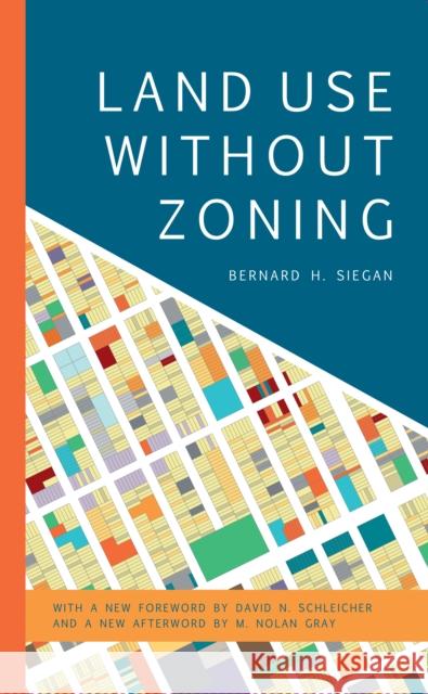 Land Use without Zoning, New Edition Siegan, Bernard H. 9781538148624