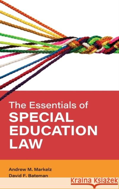 The Essentials of Special Education Law Markelz, Andrew M. 9781538150023 ROWMAN & LITTLEFIELD
