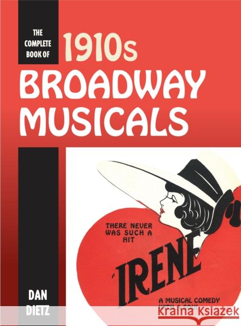 The Complete Book of 1910s Broadway Musicals Dan Dietz 9781538150276 Rowman & Littlefield Publishers