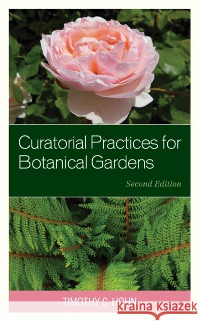 Curatorial Practices for Botanical Gardens, Second Edition Hohn, Timothy C. 9781538151778 Rowman & Littlefield Publishers