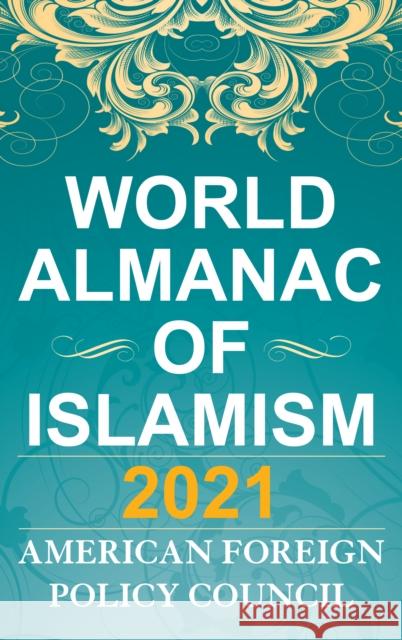 The World Almanac of Islamism 2021 Ilan Berman 9781538153994 Rowman & Littlefield Publishers