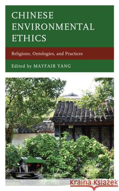 Chinese Environmental Ethics Mayfair Yang 9781538156483 Rowman & Littlefield Publishers