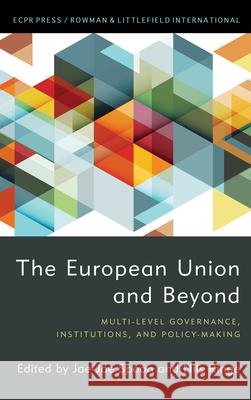 The European Union and Beyond: Multi-Level Governance, Institutions, and Policy-Making Jae-Jae Spoon Nils Ringe 9781538156902