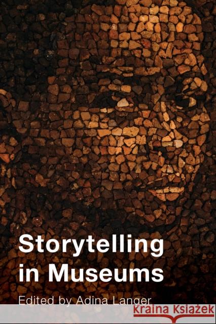 Storytelling in Museums Adina Langer 9781538156933