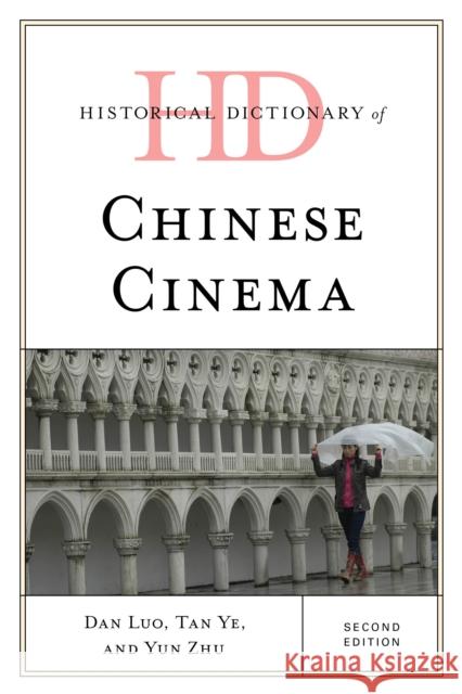 Historical Dictionary of Chinese Cinema Dan Luo Tan Ye Yun Zhu 9781538157299 Rowman & Littlefield Publishers