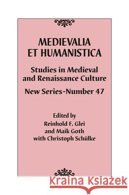 Medievalia Et Humanistica, No. 47: Studies in Medieval and Renaissance Culture: New Series Glei, Reinhold F. 9781538157909 Rowman & Littlefield
