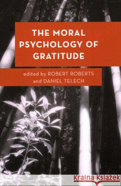 The Moral Psychology of Gratitude Robert Roberts Daniel Telech 9781538158791 Rowman & Littlefield Publishers
