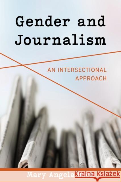 Gender and Journalism Mary Angela Bock 9781538159453 Rowman & Littlefield