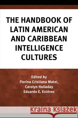 The Handbook of Latin American and Caribbean Intelligence Cultures  9781538160817 Rowman & Littlefield