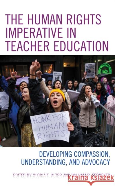 The Human Rights Imperative in Teacher Education: Developing Compassion, Understanding, and Advocacy  9781538161920 Rowman & Littlefield