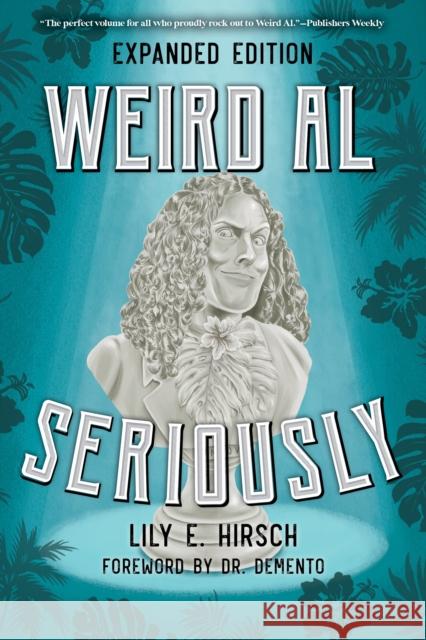 Weird Al: Seriously Lily E. Hirsch Dr Demento 9781538163504