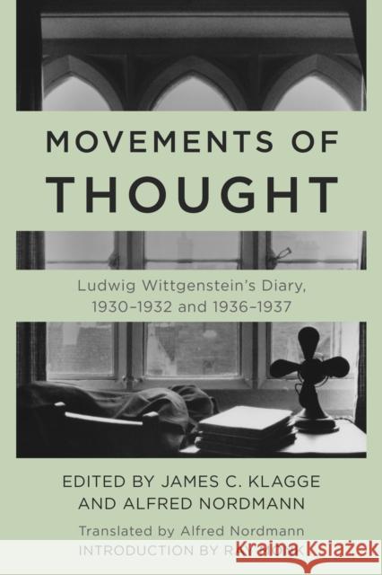 Movements of Thought: Ludwig Wittgenstein's Diary, 1930-1932 and 1936-1937 Wittgenstein, Ludwig 9781538163665