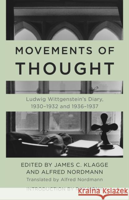 Movements of Thought: Ludwig Wittgenstein's Diary, 1930-1932 and 1936-1937 Ludwig Wittgenstein 9781538163672