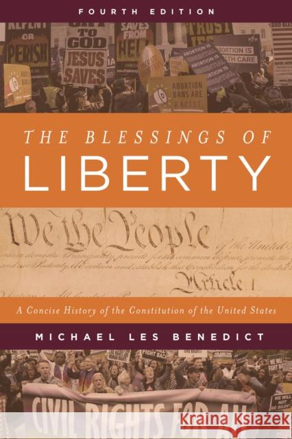 The Blessings of Liberty: A Concise History of the Constitution of the United States, Fourth Edition Benedict, Michael Les 9781538165546 Rowman & Littlefield