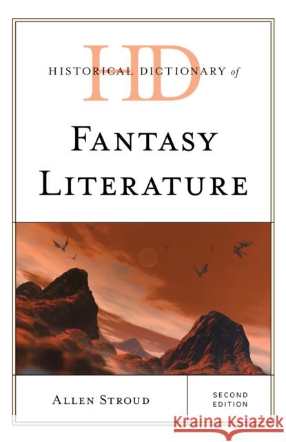 Historical Dictionary of Fantasy Literature Allen Stroud 9781538166062 Rowman & Littlefield Publishers