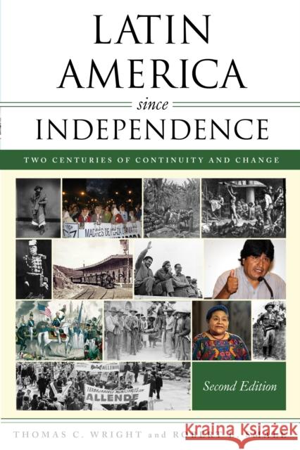 Latin America since Independence: Two Centuries of Continuity and Change Robert L. Smale 9781538166215 Rowman & Littlefield