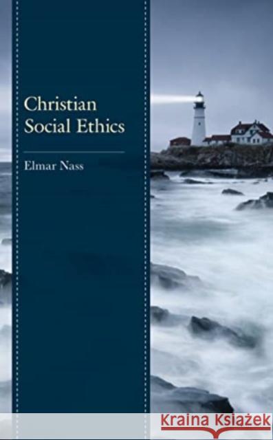 Christian Social Ethics Elmar Nass 9781538166338