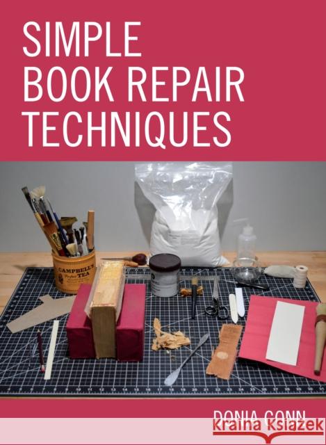 Simple Book Repair Techniques Donia Conn 9781538167434 Rowman & Littlefield Publishers