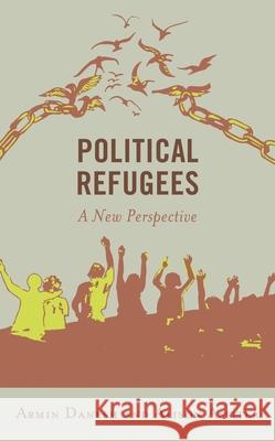 Political Refugees: A New Perspective Armin Danesh Alison Assiter 9781538167496