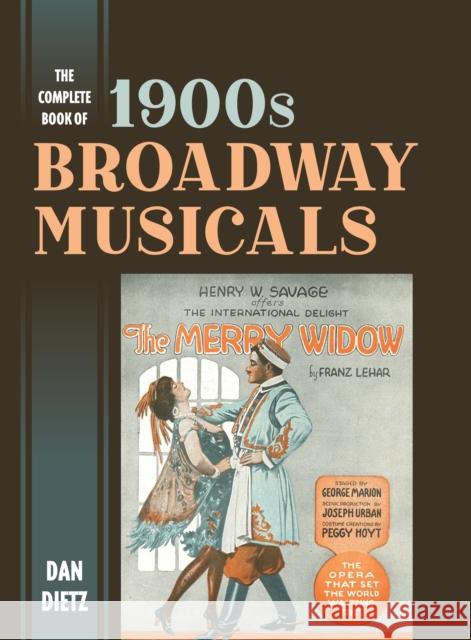 The Complete Book of 1900s Broadway Musicals Dan Dietz 9781538168936 Rowman & Littlefield Publishers