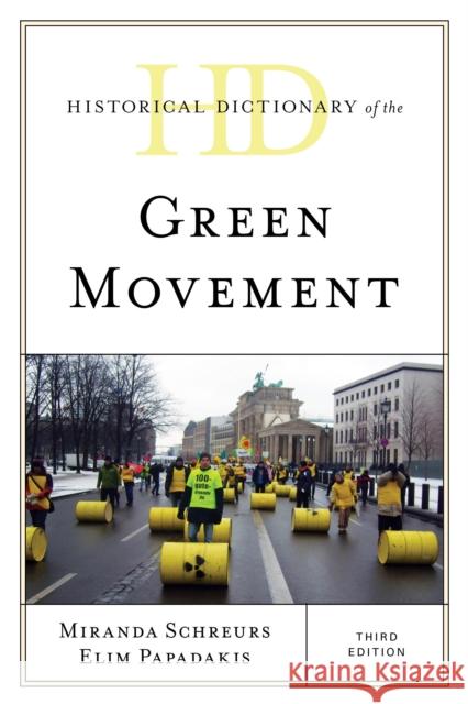 Historical Dictionary of the Green Movement, Third Edition Schreurs, Miranda 9781538169469 Rowman & Littlefield Publishers