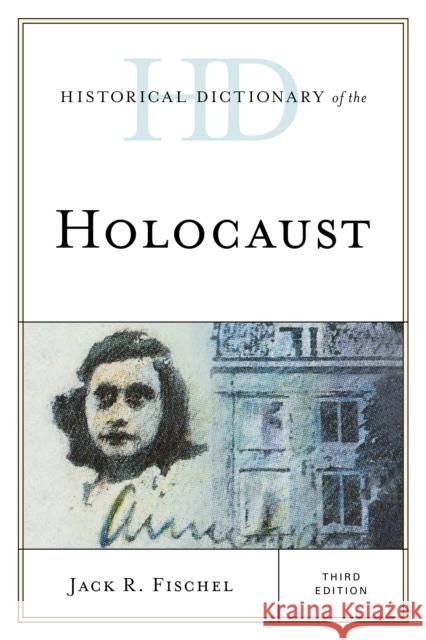 Historical Dictionary of the Holocaust, Third Edition Fischel, Jack R. 9781538169476 Rowman & Littlefield Publishers