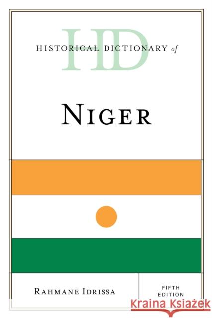 Historical Dictionary of Niger, Fifth Edition Idrissa, Rahmane 9781538169513 Rowman & Littlefield Publishers
