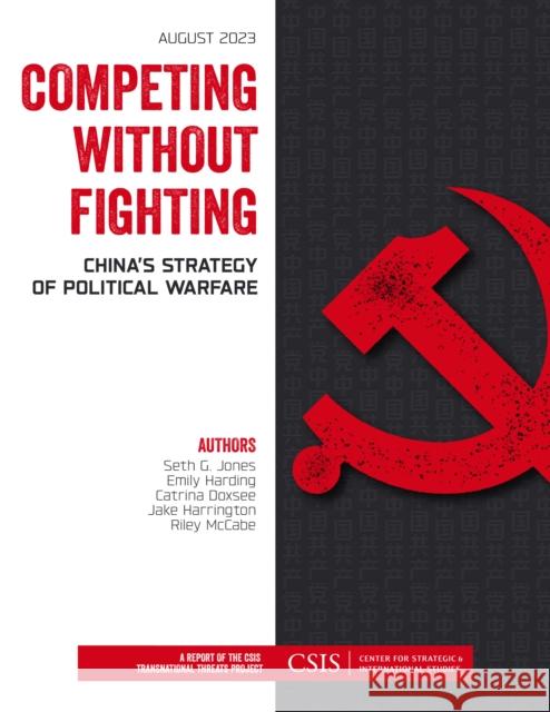 Competing without Fighting: China's Strategy of Political Warfare Riley McCabe 9781538170700
