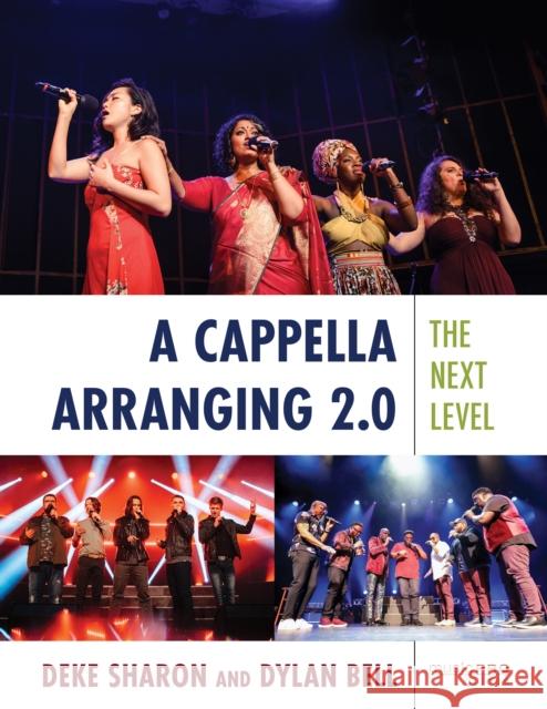 A Cappella Arranging 2.0: The Next Level Dylan Bell 9781538172667 ROWMAN & LITTLEFIELD