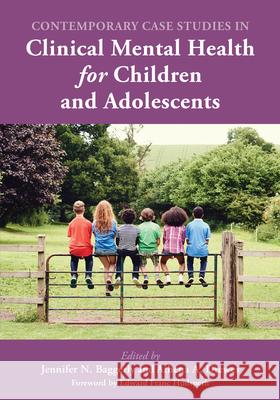 Contemporary Case Studies in Clinical Mental Health for Children and Adolescents  9781538173626 Rowman & Littlefield
