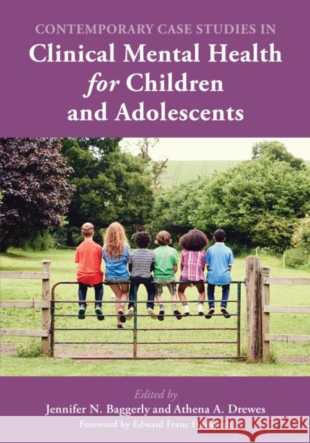Contemporary Case Studies in Clinical Mental Health for Children and Adolescents  9781538173633 Rowman & Littlefield
