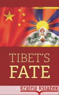Tibet's Fate Warren W. Smith Jr. 9781538173985