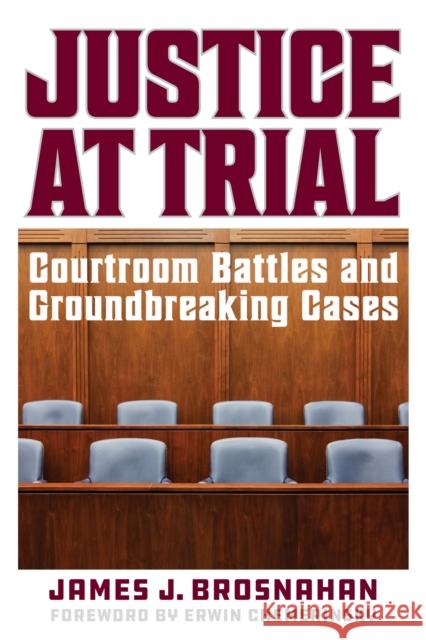 Justice at Trial: Courtroom Battles and Groundbreaking Cases James J. Brosnahan 9781538174432 Rowman & Littlefield Publishers