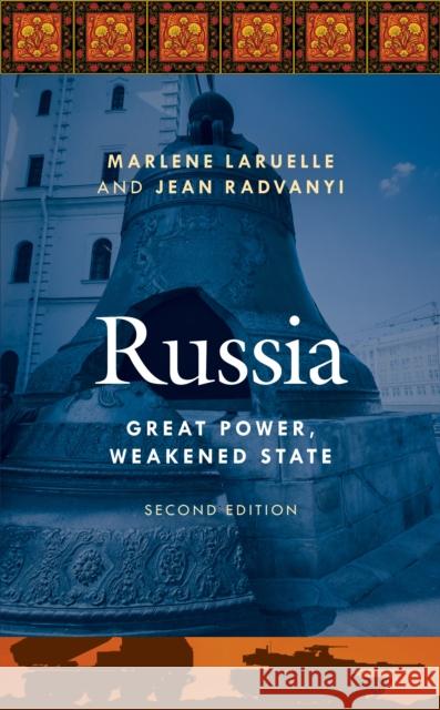 Russia: Great Power, Weakened State Jean Radvanyi 9781538174777