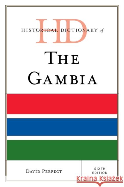 Historical Dictionary of The Gambia David Perfect 9781538178126 Rowman & Littlefield Publishers